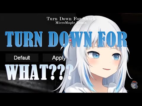 GURA IS AN INSTRUMENT 2 | TURN DOWN FOR SHARK! | 《Gawr Gura》