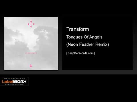 Transform - Tongues Of Angels (Neon Feather Remix)