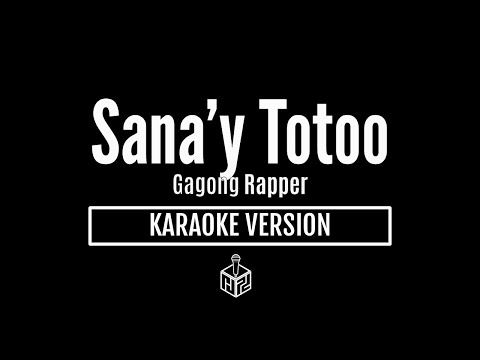 Sana'y Totoo - Gagong Rapper (Karaoke Version by RJPD)