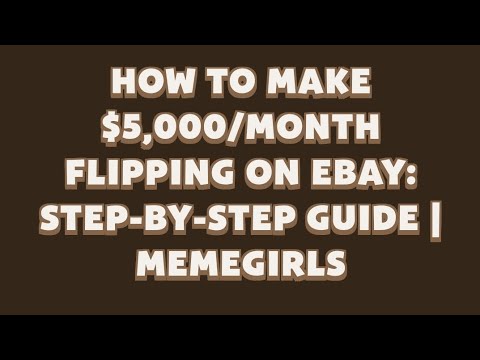 How to Make $5,000/Month Flipping on eBay: Step Guide | MemeGirls | Memefi Youtube Video Code