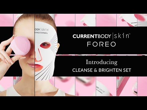 CurrentBody x FOREO Collab | Cleanse & Brighten Set | What You Need To Know