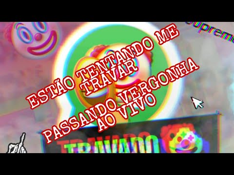 🤡4 TRAVA ZAP TENTANDO ME TRAVA PASSOU VERGONHA🤡  - AO VIVO