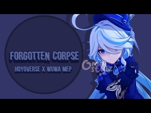 | Forgotten Corpse - Backups Open 8/15 Parts Done | #hoyoverse #multieditorproject #genshinimpact |