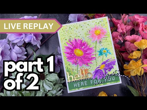 🟣LIVE REPLAY! Part 1 of 2: Watercolored Splendid Daisies Card | Simon Says Stamp