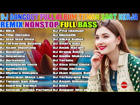 🔴 24/7 LIVE: DJ DANGDUT TERBAIK FULL BASS  -  DJ ENAK NEMANI SAAT SANTAI DJ TERBARU 2024