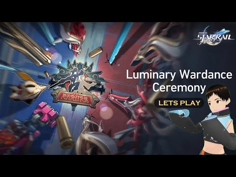 【HONKAI STAR RAIL】LUMINARY WARDANCE PLAYTHROUGH PART 1