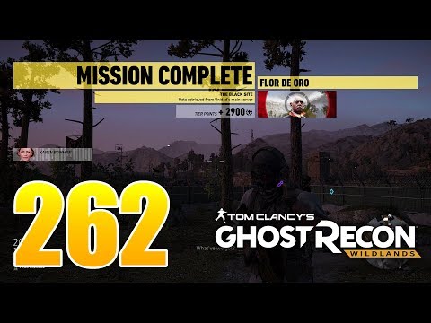 Ghost Recon Wildlands Ep 262 - Hola Flor de Oro and "The Black Site" mission