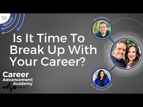 #35 - Is It Time To Break Up With Your Career?