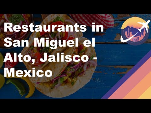 Restaurants in San Miguel el Alto, Jalisco - Mexico