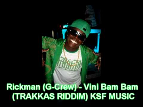 Rickman (G-Crew) - Vini Bam Bam (TRAKKAS RIDDIM) KSF MUSIC.mpg