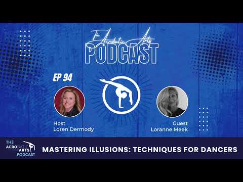 Ep 94 Mastering Illusions: Techniques for Dancers with Loranne Meek