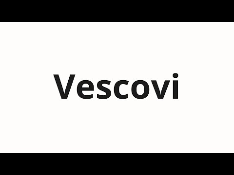 How to pronounce Vescovi