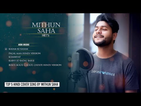 Top 5 Hindi Cover Songs Of Mithun Saha | Audio Jukebox | Live Stream