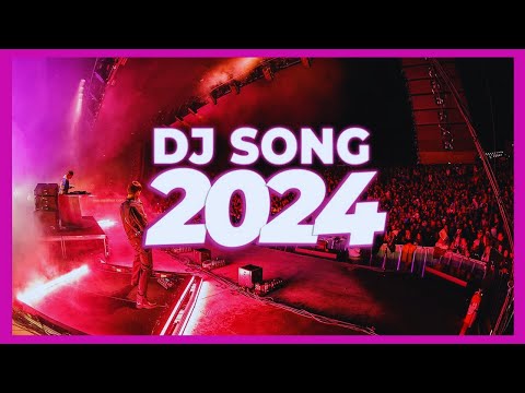 DJ SONG 2024 - Mashups & Remixes of Popular Songs 2024 | DJ Songs Club Music Disco DJ Remix Mix 2024