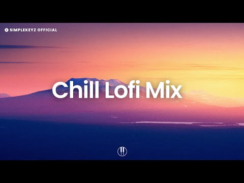 Chill Lofi Mix ☁️ Relaxing Music to Work, Study, Sit-back to (Lofi Mix)