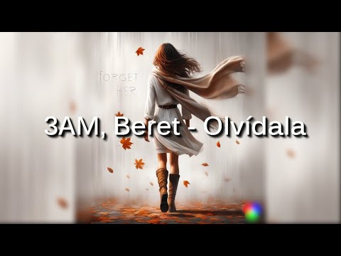 Olvídala 💔__ LETRA - 3AM, Beret