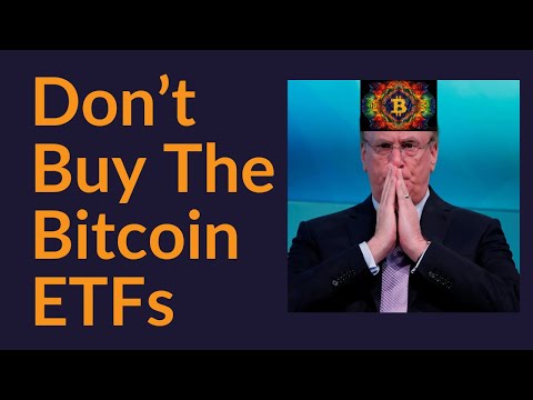 Don't Buy The Bitcoin ETFs