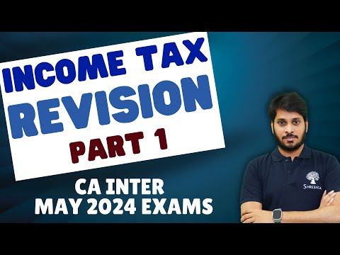 INCOME TAX MARATHON | COVERS AMENDMENTS | CA INTER | MAY 2024 EXAMS | SEPT 2024 EXAMS | PART 1