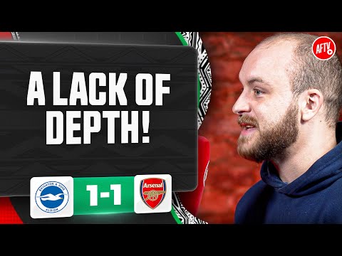 A Lack of Depth! (Marcelo) | Brighton 1-1 Arsenal