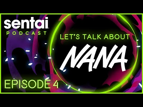 Sentai Podcast Episode 4: Let's Talk About Nana