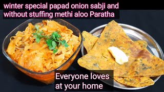 Winter Special tasty papad onion sabji and methi aloo paratha without stuffing| Hindi Sindhi Food