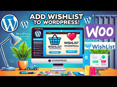 How to Add a Wishlist to Your WordPress E-commerce Website | Wishlist Plugin Tutorial