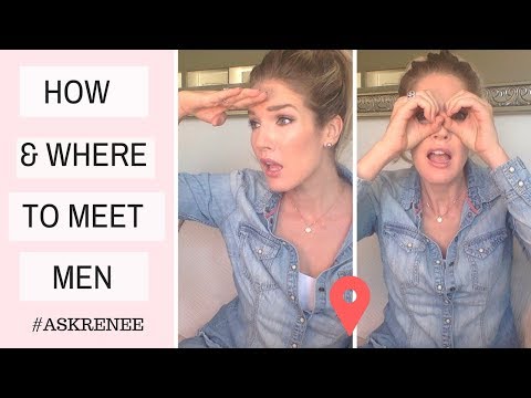 Where can I meet men? | How to meet single men . #askRenee