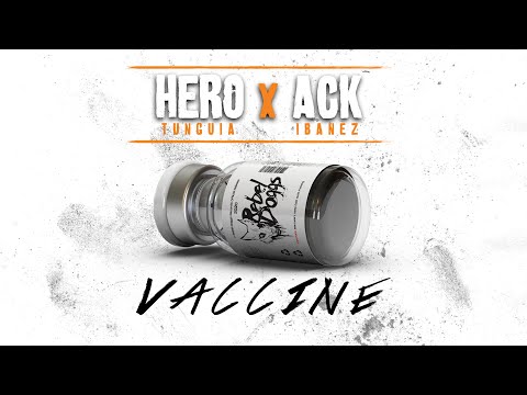 Hero Tunguia x Ack Ibanez - Vaccine (Lyric Video)