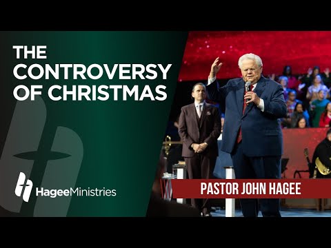 Pastor John Hagee - "The Controversy of Christmas"