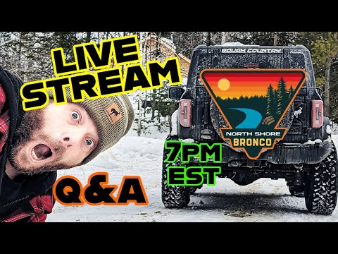 North Shore Bronco Livestream Q&A - Overlanding Off-Roading Bronco Accessories