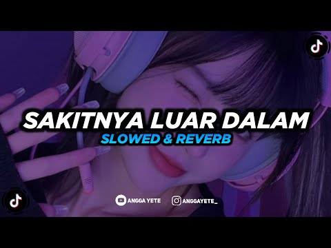 DJ Sakitnya Luar Dalam (Slowed & Reverb) 🎧