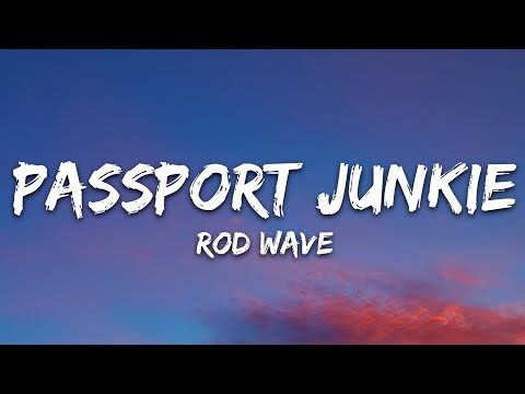 Rod Wave - Passport Junkie (Lyrics)