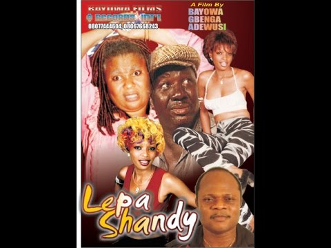 LEPA SHANDY by BAYOWA GBENGA ADEWUSI. FT. Sola Shobowale, Baba Suwe,  Evergreen Film