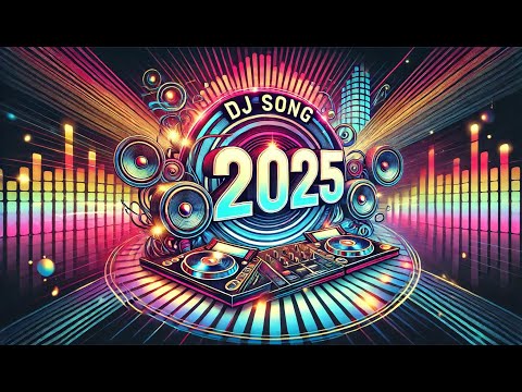 DJ Song 2025 | New Year DJ Song | Most popular DJ song 2025 | Dj Song