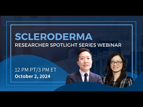 2024 Researcher Spotlight Series - Scleroderma