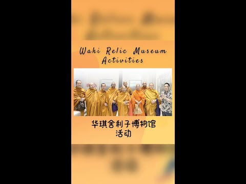 Chairman of WBDO Venerable Chao Khun Laow and Sangha members visit Waki Relic Musuem