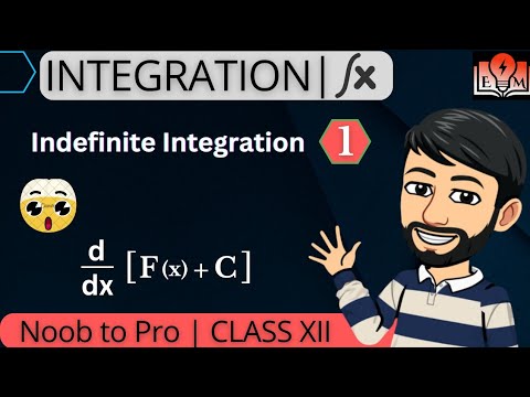 Integration Class 12 | Indefinite Integration | Integrals Class 12