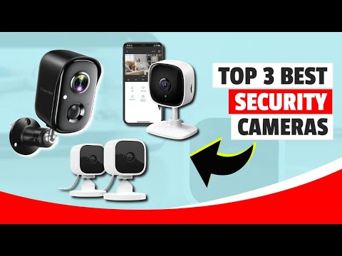 Top 3 Security Cameras 2024 | Best Security Camera Review