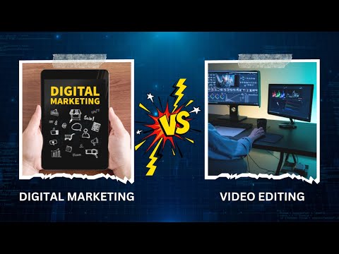 Digital Marketing Vs Video Editing: Best Ever Guide 2023 | Digital World Giant