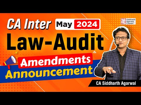 CA Inter Amendment May 2024 Announcement | CA Siddharth Agarwal