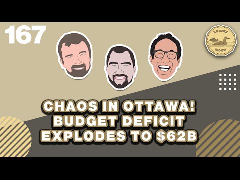 Chaos in Ottawa! Budget Deficit Explodes to $62B | The Loonie Hour Episode 167