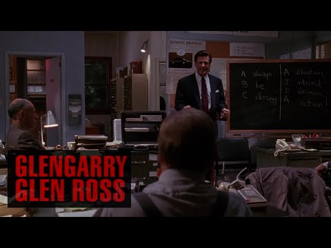 "Glengarry Glen Ross- ABC ￼Always Be Closing.