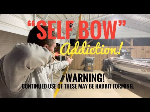 Self Bow Addiction! Warning! You’ll Be Hooked!