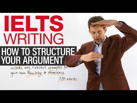 IELTS WRITING TASK 2: How to structure an argument