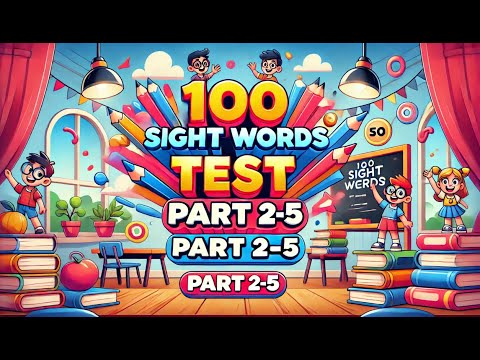 Master 100 Sight Words! Fun & Interactive Test (Parts 2-5)