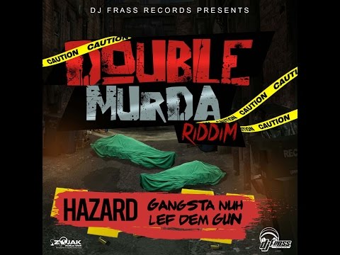 Hazard - Gangsta Nuh Lef Dem Gun