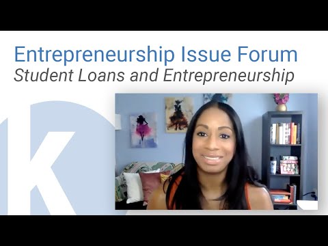 Kauffman Entrepreneurship Issue Forum: Student Loans and Entrepreneurship