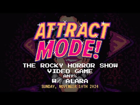 Attract Mode! - The Rocky Horror Show Video Game (Any%) [w/ Alara]