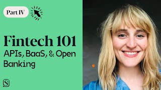 Fintech 101 - (4) The Tech: The Cloud, APIs + BaaS, Open Banking, and Platform Banking