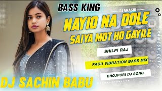 Ab_Ta_#Naiyo_Na_Dole_Saiya_#Mot_Ho_Gaile_Hard_#Vibration_Mix_Dj_Sachin_Babu-#DjBassKing.In